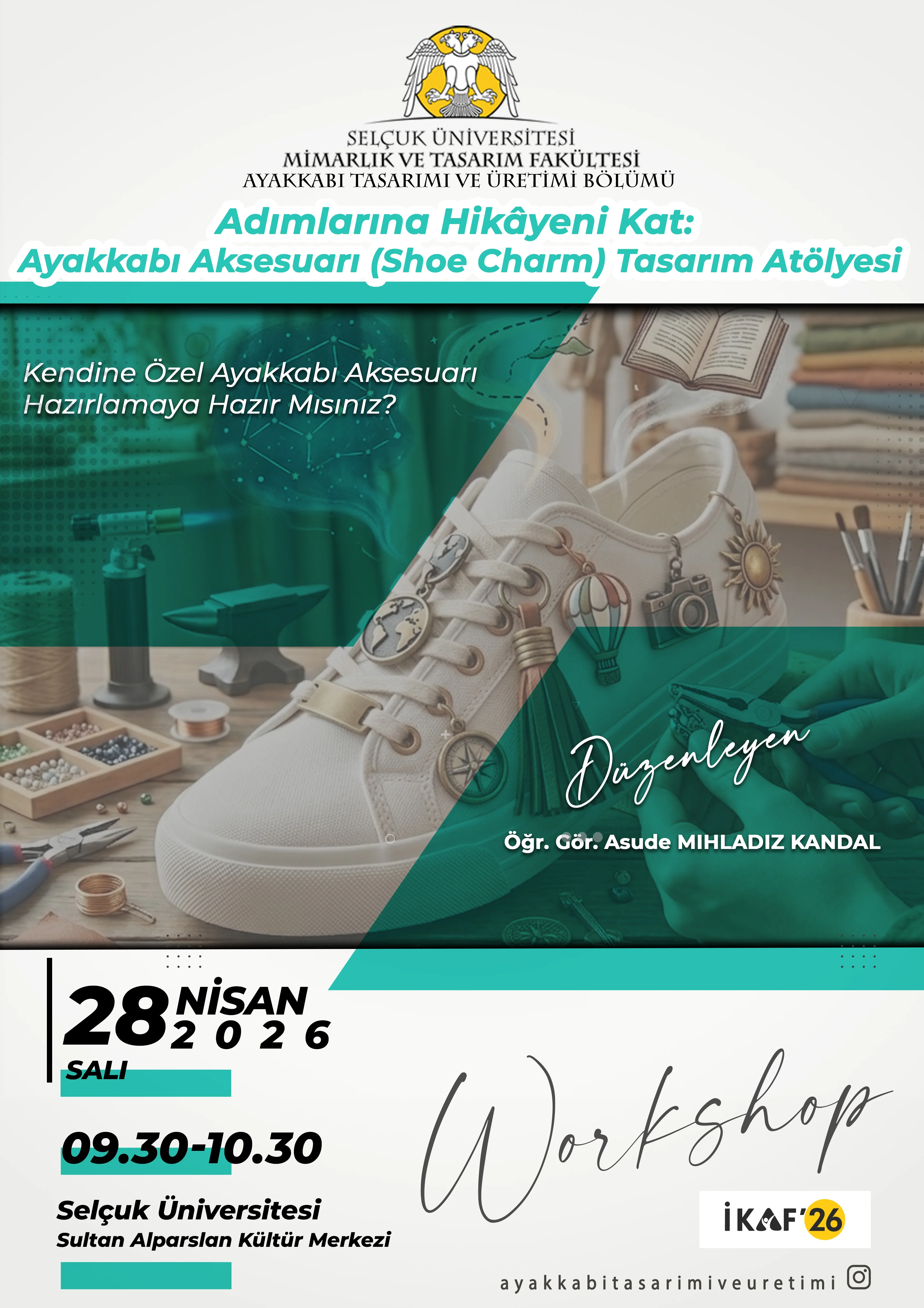 İKAF 26 Fuarı kapsamında Ayakkabı Tasarımı ve Üretimi Bölümü öğretim elemanı  Öğr. Gör. Asude MIHLADIZ KANDAL hocamız eşliğinde “Hikâyeni Kat: Ayakkabı Aksesuarı (Shoe Charm) Tasarım Atölyesi” gerçekleştirilmiştir.
